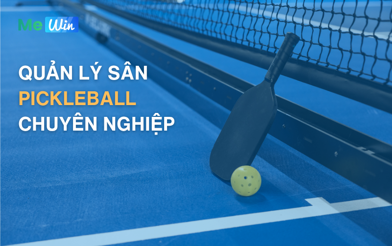 quan ly san pickleball
